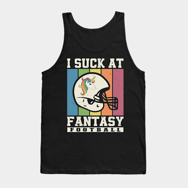 I Suck at Fantasy Football Tank Top by Etopix